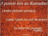 Islam 3 Points Liés au Ramadan L'Irtikef;La nuit du destin;La zakat fitrAbou l Hasan du 13