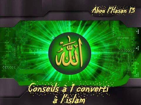 Islam Conseils à un converti islam Abou l'Hasan du 13