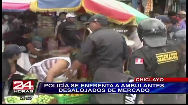 Chiclayo: policías se enfrentaron a ambulantes desalojados de mercado