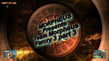 Farcry 3Team Morpheus  part 3