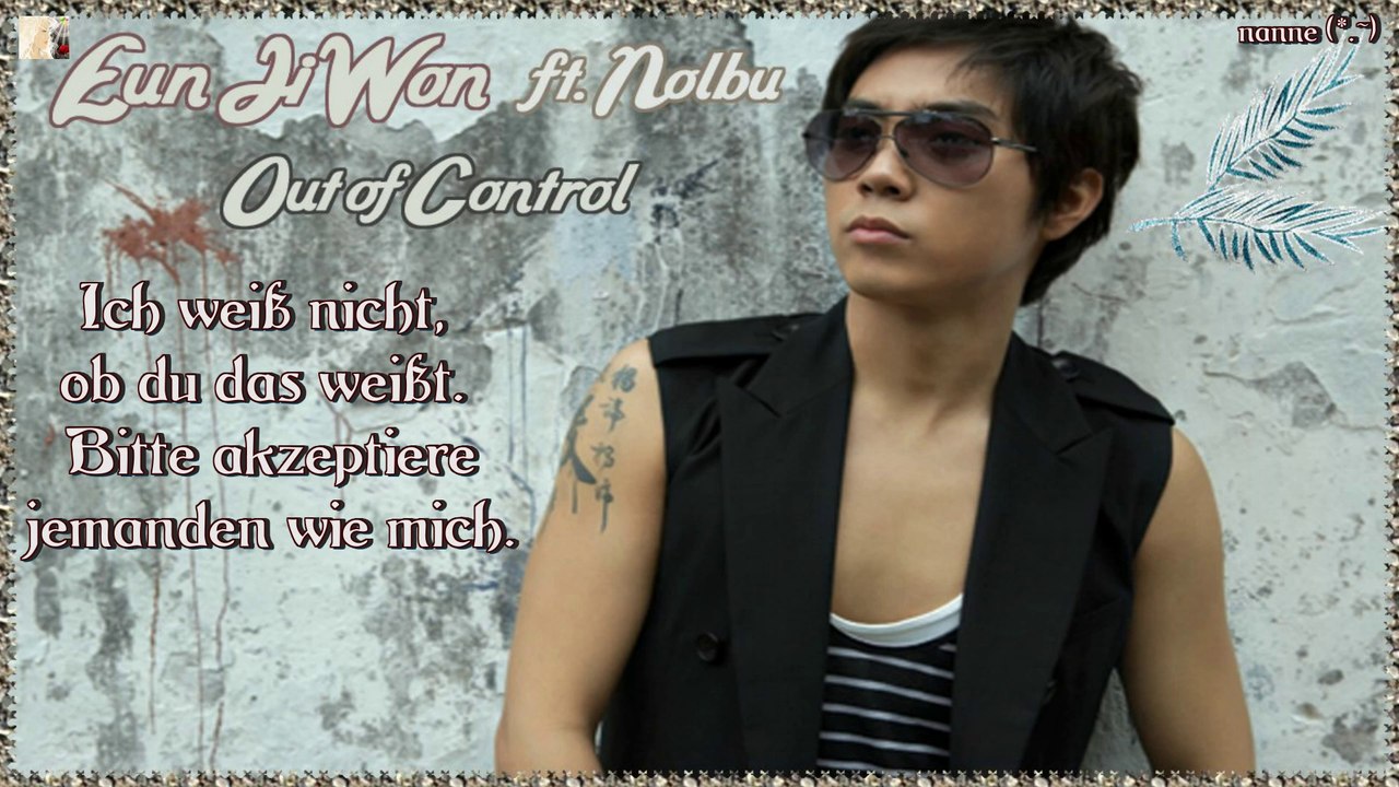Eun Ji Won ft. Nolbu - Out of Control k-pop [german sub]