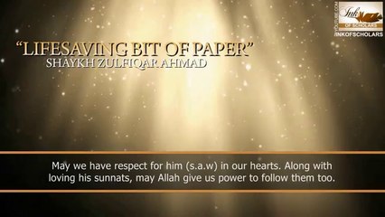 Lifesaving bit of paper- Shaykh Zulfiqar Ahmad