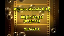 Müberra Mustafa Baş Düğün Töreni (fragman) 26.04.2014