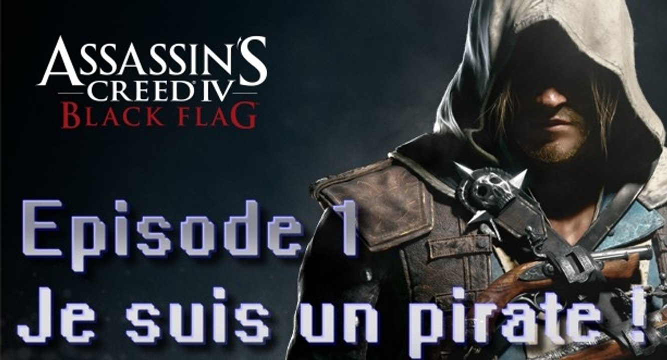 Assassin's Creed IV Black Flag épisode [1] Je suis un pirate