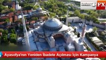 Ayasofya'nın Yeniden İbadete Açılması İçin Kampanya