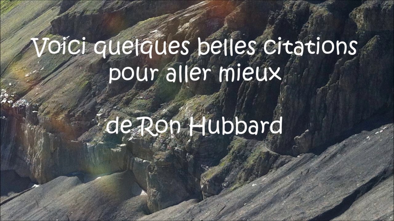 Diaporama de citations pour aller mieux, de Ron Hubbard