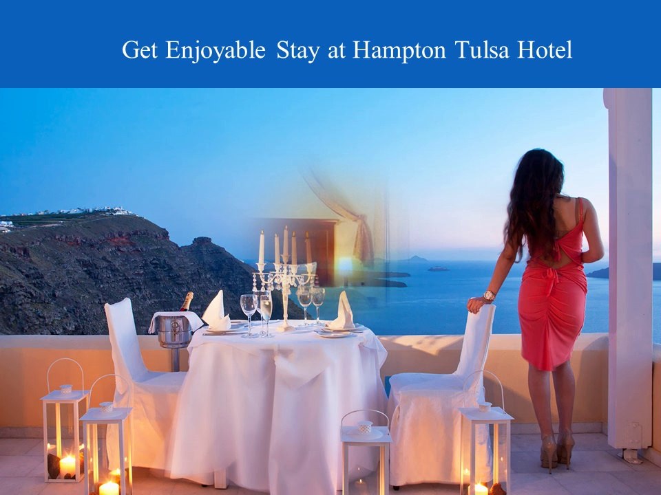 Luxury Accommodation at Hampton Tulsa Hotel