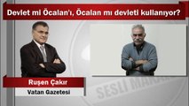 Ruşen Çakır : Devlet mi Öcalan'ı, Öcalan mı devleti kullanıyor?