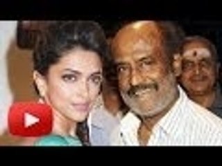 Deepika Padukone In A WAR With Rajnikanth !
