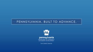 Welcome to Pennsylvania 2014 - State of Innovation - Built To Advance