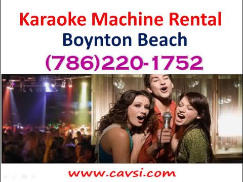 Rent Karaoke Machine Boynton Beach FL (786)220-1752