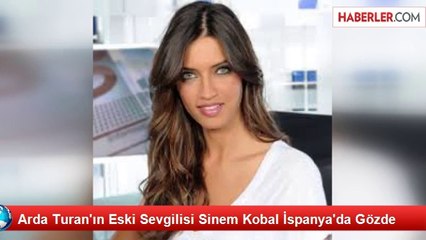 Arda Turan'ın Eski Sevgilisi Sinem Kobal İspanya'da Gözde