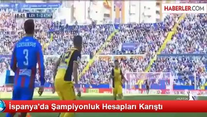 İspanya'da Şampiyonluk Hesapları Karıştı