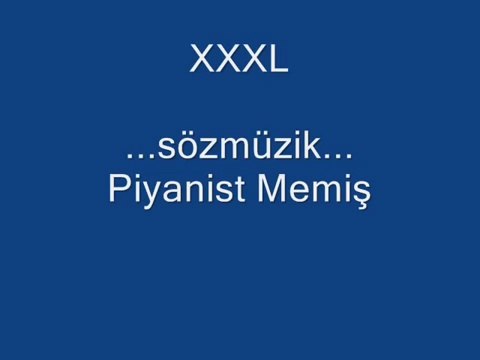 BENiM AŞKIM XXXL - OYUN HAVASI - piyanist memiş