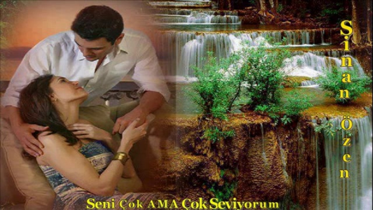 Sinan Özen seni cok ama cok seviyorum