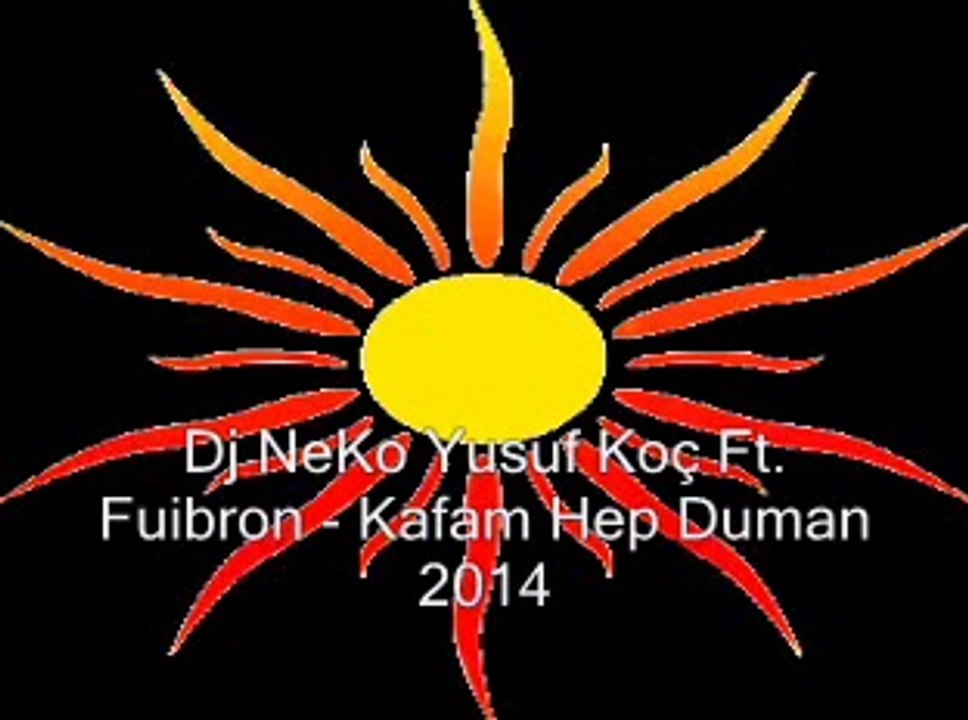 Dj NeKo Yusuf Koç Ft. Fuibron - Kafam Hep Duman   2014