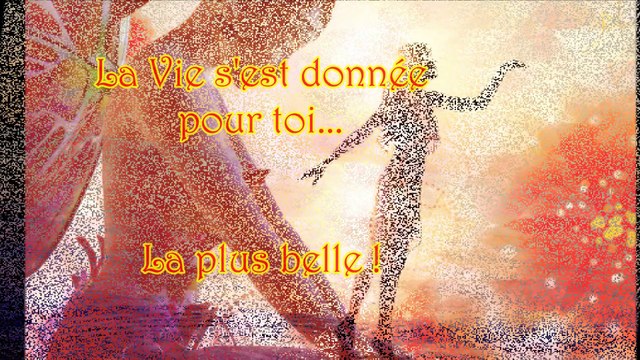 EMBRASSE TA VIE ! Pour donner du sens à ta Vie... Par Celine LASSALLE