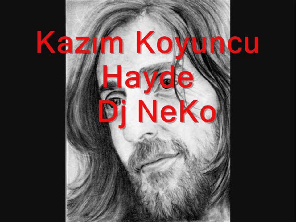 Kazım Koyuncu   Hayde  Dj NeKo