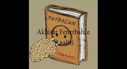 Futbolun Simyası-Giriş ve Akhisar Fenerbahçe Analizi-Edipcan Ertuğrul-Emrullah Ecer-Sedat İlter