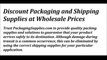 Packaging & Shipping Supplies at Wholesale Prices