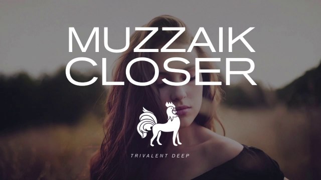 Muzzaik - Closer (Original Mix)