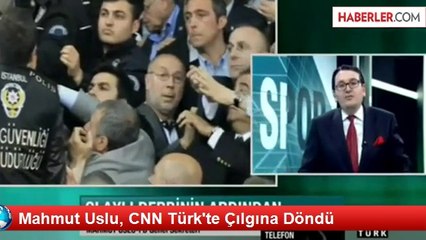 Mahmut Uslu, CNN Türk'te Çılgına Döndü