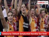 Galatasaray Odebank Şampiyonluk Hasretine Son Verdi