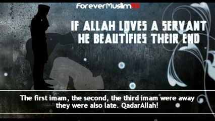 The Imam With A Beautiful End  Real Life Story