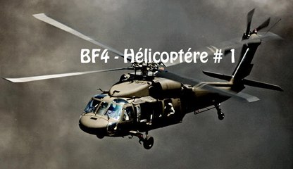 Battlefield 4 - Hélicoptère # 1 [HD] [FR]