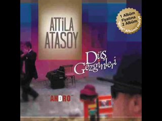 "YAZ"  Attila Atasoy & Düşgezginleri 2007