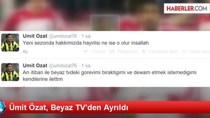 Ümit Özat, Beyaz TV'den Ayrıldı
