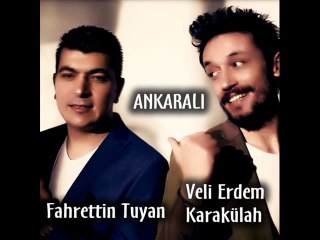 Fahrettin Tuyan & Veli Erdem Karakülah - Ankaralı 2014