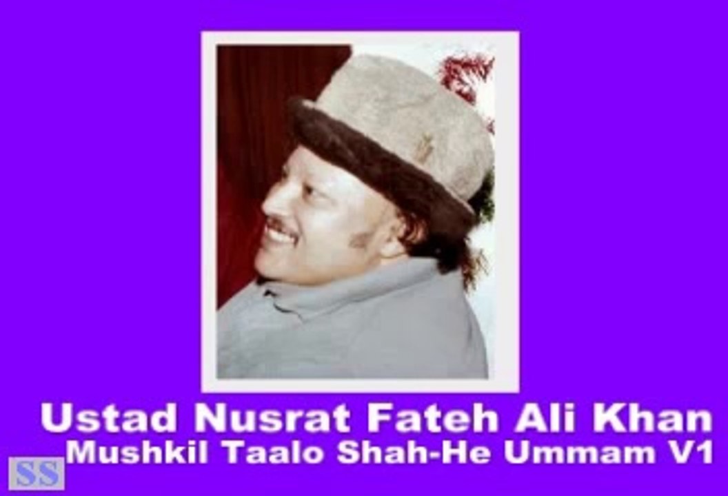 Mushkil Taalo Shah-He Ummam V1 by Ustad Nusrat Fateh Ali Khan.flv