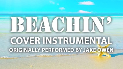 Beachin  (Cover Instrumental) [In the Style of Jake Owen]