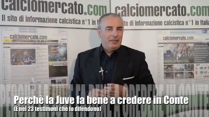 Perchè la Juve fa bene a credere in Conte (e nei 23 testimoni che lo difendono)