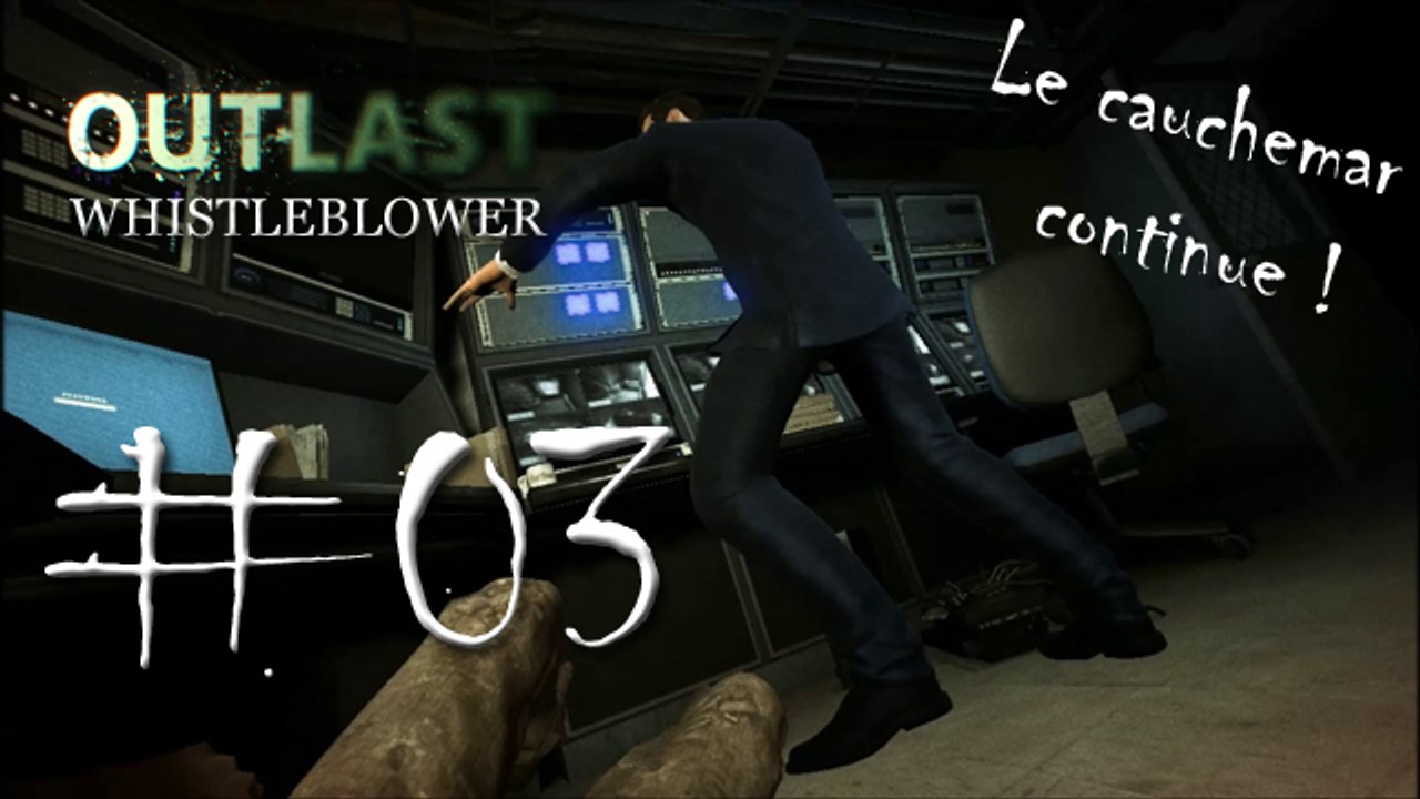 Outlast : Whistleblower #03 - Montée de stress