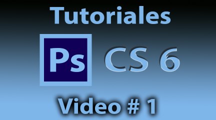 Tutorial Photoshop CS6(Español)INICIO Fotografía