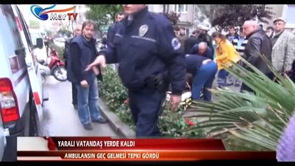 YARALI VATANDAŞ YERDE KALDI