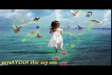 ---Her Sey Sen....Asya AYDIN