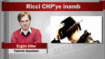 Ergün Diler : Ricci CHP'ye inandı
