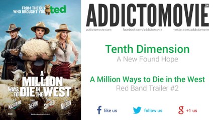 A Million Ways to Die in the West - Red Band Trailer #2 Music #1 (Tenth Dimension - A New Found Hope)