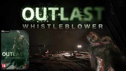 (Découverte) Outlast Whistleblower  [FR]-HD