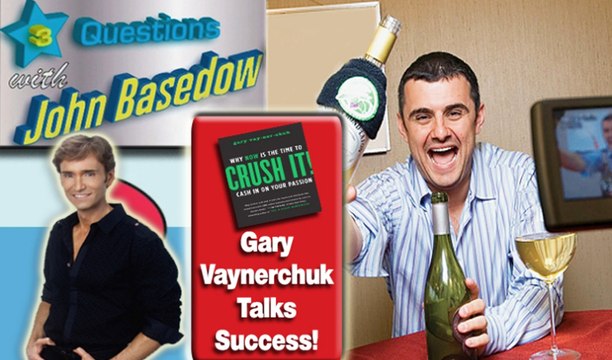 GARY VAYNERCHUK Talks Success & Wine - John Basedow 3 Questions