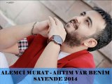 Alemci Murat - Ahtım Var Benim & Sayende 2014