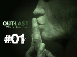 [Périple-Découverte] Outlast : Whistleblower - PC - 01