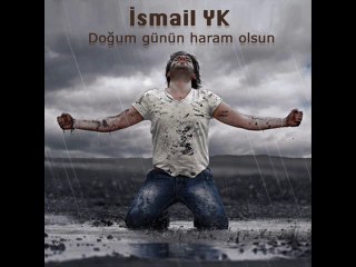 İsmail YK - Doğum Günün Haram Olsun 2014