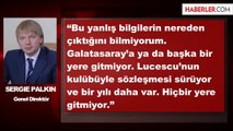 Palkin: Lucescu Galatasaray'a Gitmiyor!