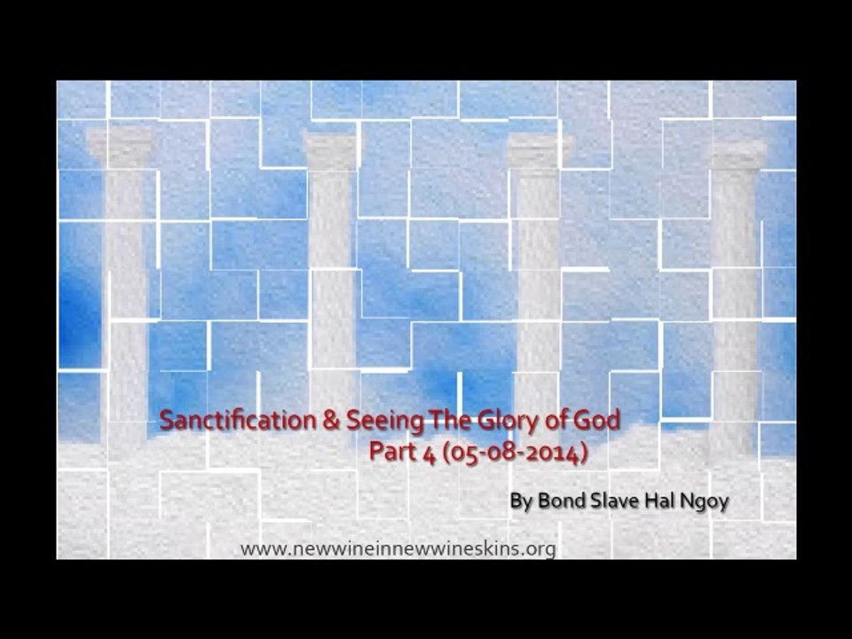Sanctification, Consecration And Humility -Part 4 (By Hal Ngoy  -- 05-08-2014)