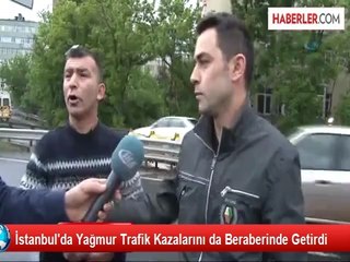 Sağanak Yağış, Kazaları Beraberinde Getirdi