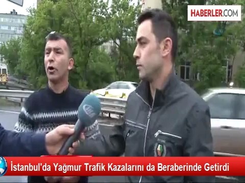 Sağanak Yağış, Kazaları Beraberinde Getirdi